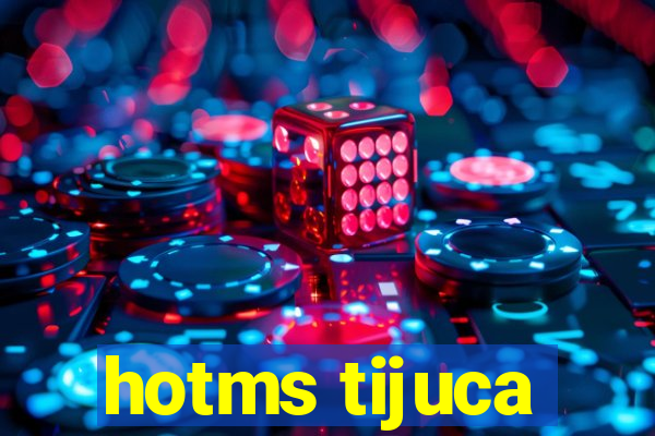 hotms tijuca